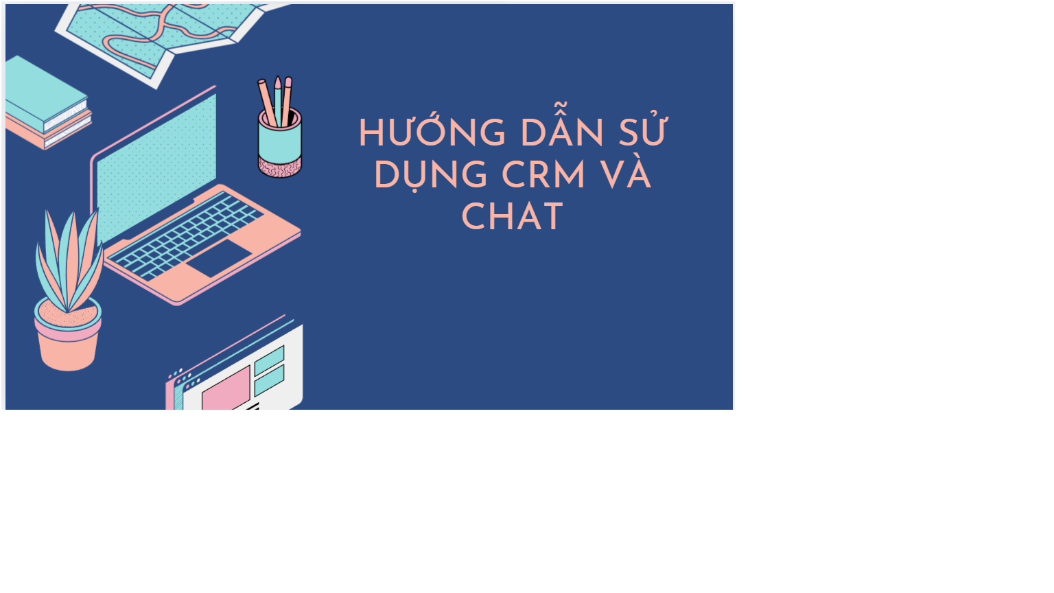 HƯỚNG DẪN SỬ DỤNG PHẦN MỀM CRM CHO SALE B2C